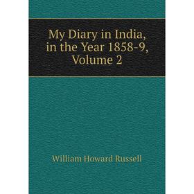 

Книга My Diary in India, in the Year 1858-9, Volume 2