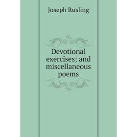 

Книга Devotional exercises; and miscellaneous poems