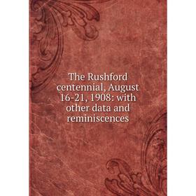 

Книга The Rushford centennial, August 16-21, 1908: with other data and reminiscences