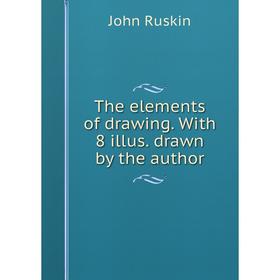 

Книга The elements of drawing. With 8 illus. drawn by the author
