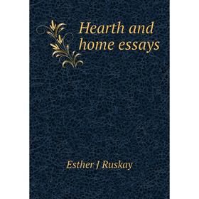 

Книга Hearth and home essays