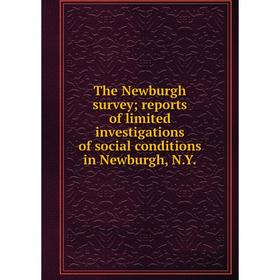 

Книга The Newburgh survey; reports of limited investigations of social conditions in Newburgh, N.Y.