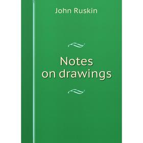 

Книга Notes on drawings