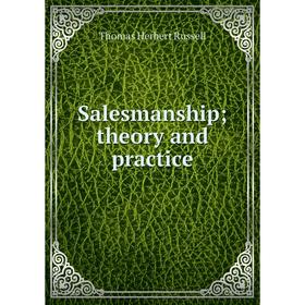 

Книга Salesmanship; theory and practice