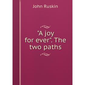 

Книга A joy for ever. The two paths