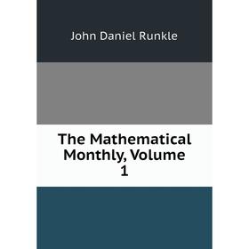 

Книга The Mathematical Monthly, Volume 1