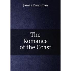 

Книга The Romance of the Coast