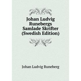 

Книга Johan Ludvig Runebergs Samlade Skrifter (Swedish Edition)