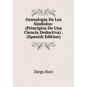 

Книга Genealogia De Los Simbolos: (Principios De Una Ciencia Deductiva). (Spanish Edition)