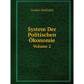 

Книга System Der Politischen ÖkonomieVolume 2