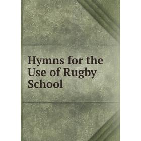 

Книга Hymns for the Use of Rugby School