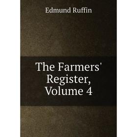 

Книга The Farmers' Register, Volume 4
