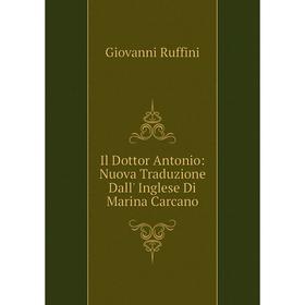 

Книга Il Dottor Antonio: Nuova Traduzione Dall' Inglese Di Marina Carcano