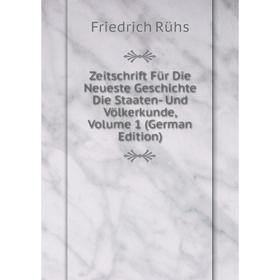 

Книга Zeitschrift Für Die Neueste Geschichte Die Staaten- Und Völkerkunde, Volume 1 (German Edition)