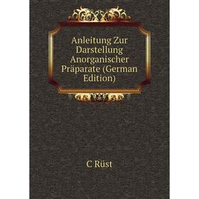 

Книга Anleitung Zur Darstellung Anorganischer Präparate (German Edition)