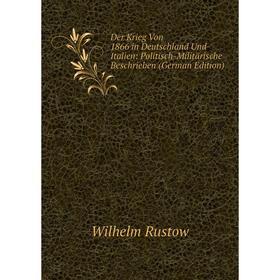 

Книга Der Krieg Von 1866 in Deutschland Und Italien: Politisch-Militärische Beschrieben (German Edition)