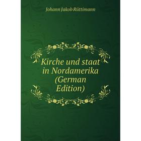 

Книга Kirche und staat in Nordamerika