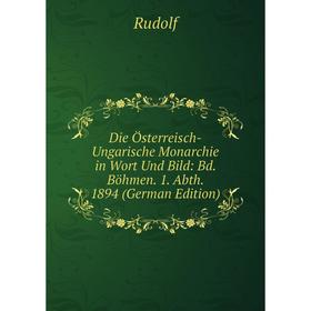 

Книга Die Österreisch-Ungarische Monarchie in Wort Und Bild: Bd. Böhmen. 1. Abth. 1894 (German Edition)