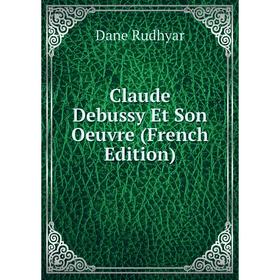 

Книга Claude Debussy Et Son Oeuvre (French Edition)