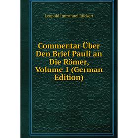 

Книга Commentar Über Den Brief Pauli an Die Römer, Volume 1 (German Edition)