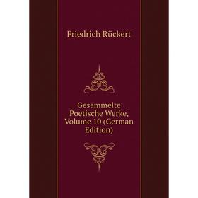 

Книга Gesammelte Poetische Werke, Volume 10 (German Edition)