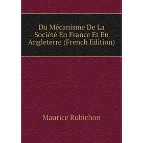 

Книга Du Mécanisme De La Société En France Et En Angleterre (French Edition)