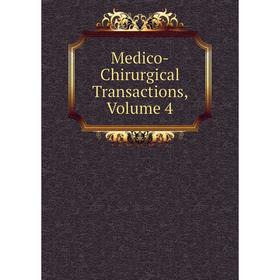 

Книга Medico-Chirurgical Transactions, Volume 4