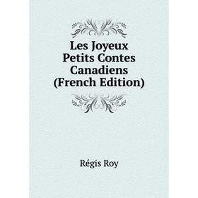 

Книга Les Joyeux Petits Contes Canadiens