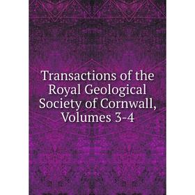 

Книга Transactions of the Royal Geological Society of Cornwall, Volumes 3-4