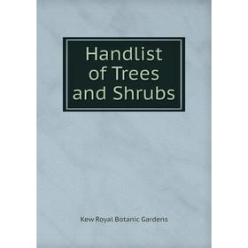 

Книга Handlist of Trees and Shrubs