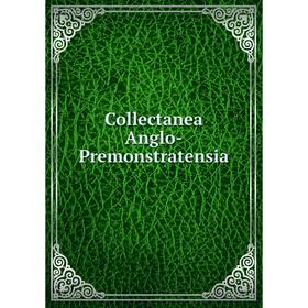 

Книга Collectanea Anglo-Premonstratensia