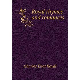 

Книга Royal rhymes and romances