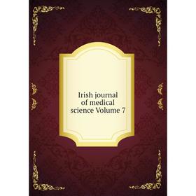 

Книга Irish journal of medical science Volume 7