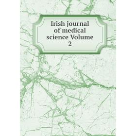 

Книга Irish journal of medical science Volume 2