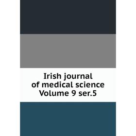 

Книга Irish journal of medical science Volume 9 ser.5