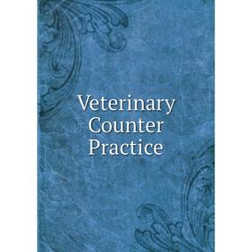 

Книга Veterinary Counter Practice