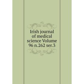 

Книга Irish journal of medical science Volume 96 n.262 ser.3