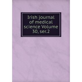 

Книга Irish journal of medical science Volume 30, ser.2