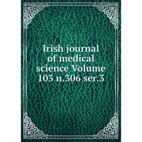 

Книга Irish journal of medical science Volume 103 n.306 ser.3