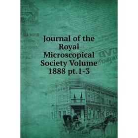 

Книга Journal of the Royal Microscopical Society Volume 1888 pt. 1-3