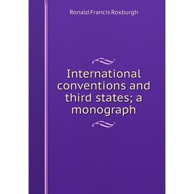 

Книга International conventions and third states; a monograph