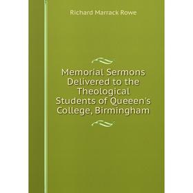 

Книга Memoria l Sermons Delivered to the Theological Students of Queeen's College, Birmingham