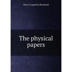 

Книга The physical papers
