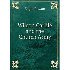 

Книга Wilson Carlile and the Church Army