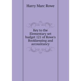 

Книга Key to the Elementary set budget 121 of Rowe's Bookkeeping and accountancy