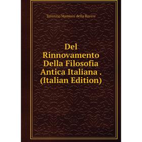 

Книга Del Rinnovamento Della Filosofia Antica Italiana. (Italian Edition)