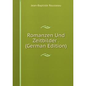 

Книга Romanzen Und Zeitbilder. (German Edition)