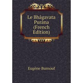 

Книга Le Bhâgavata Purâna