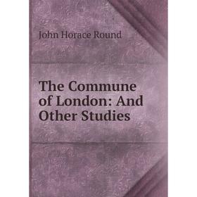 

Книга The Commune of London: And Other Studies