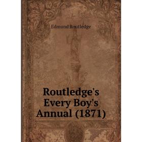 

Книга Routledge's Every Boy's Annual (1871)